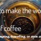 How to make the best black coffee?